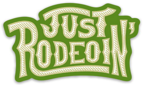 Just Rodeoin' Decal