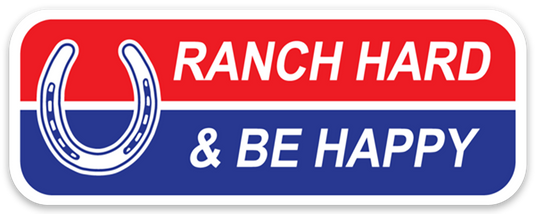 Ranch Hard Be Happy Decal